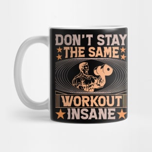 Dont Stay the Same Gym Fitness Mug